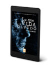 Lo que la vida olvidó - A. Romero Márquez  (eBook)