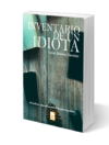 Inventario de un idiota - Rafael Moreno (Físico)