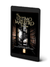 El último maestro - Marcos Aliaga (eBook)