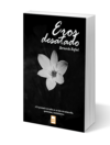 Eros desatado - Bernardo Rafael (Físico)